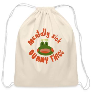 Mentally Sick and Dummy Thicc - Cotton Drawstring Bag - natural - Front