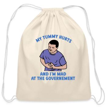 My Tummy Hurts And I'M Mad At The Governt Tummy - Cotton Drawstring Bag - natural - Front