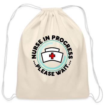 Nurse In Progress.. Please Wait.. - Cotton Drawstring Bag - natural - Front