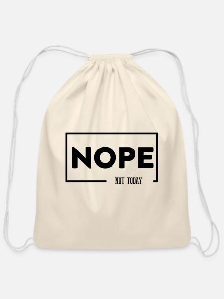 Nope Not Today - Cotton Drawstring Bag - natural