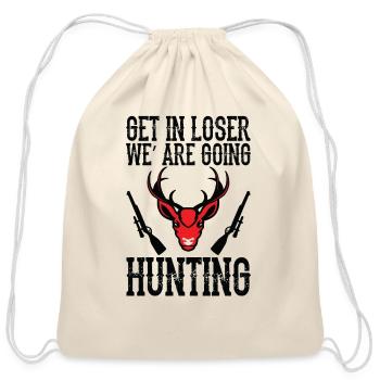 Hunting Adventure Crew: Get In, Loser! - Cotton Drawstring Bag - natural - Front