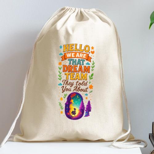 Dream Team Inspirational Graphic - Cotton Drawstring Bag