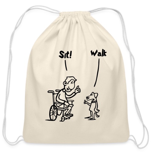 Sit and Walk. Wheelchair humor shirt - Cotton Drawstring Bag