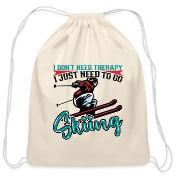 I Don t Need Therapy I Just Need To Go Skiing - Cotton Drawstring Bag - natural - Front