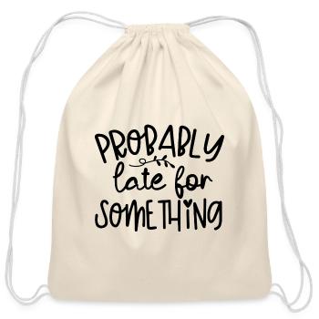 Probably late for something - Cotton Drawstring Bag - natural - Front