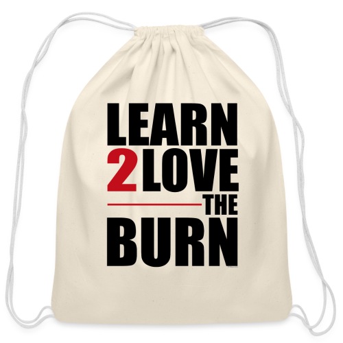 Learn To Love The Burn - Cotton Drawstring Bag