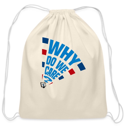 Why Do We Care Megaphone Accessories - Cotton Drawstring Bag