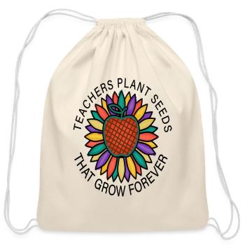 Teachers Plant Seeds That Grow Forever - Cotton Drawstring Bag - natural - Front