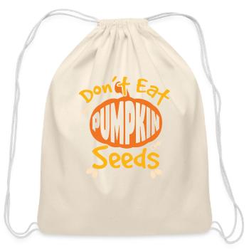 Don't Eat Pumpkin Seeds Pregnancy - Cotton Drawstring Bag - natural - Front