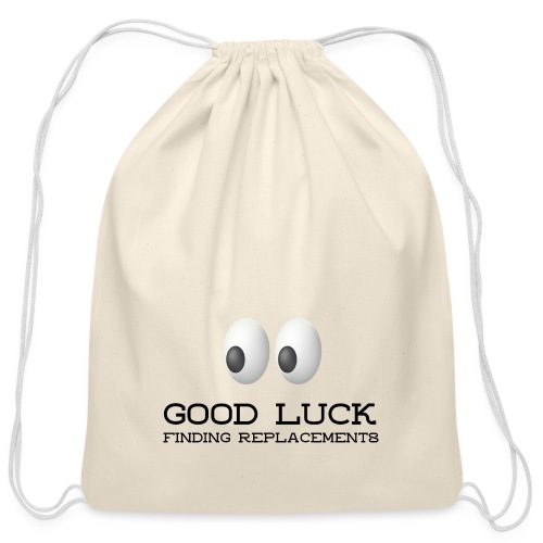Good Luck Finding Replacements - Cotton Drawstring Bag