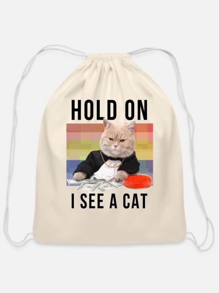 hold on i see a cat - Cotton Drawstring Bag - natural