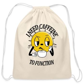 I need caffeine to function - Cotton Drawstring Bag - natural - Front
