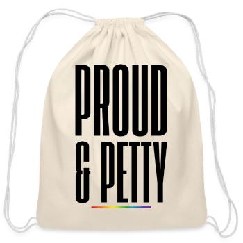 Proud & Petty LGBTQ Pride Shirt – Funny Queer Prid - Cotton Drawstring Bag - natural - Front