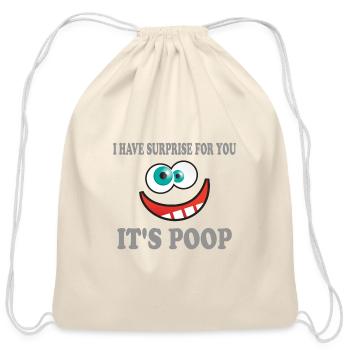 I have Surprise Poop - Cotton Drawstring Bag - natural - Front