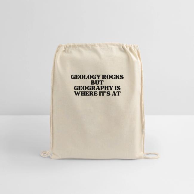 geology rocks but geography is where it's at