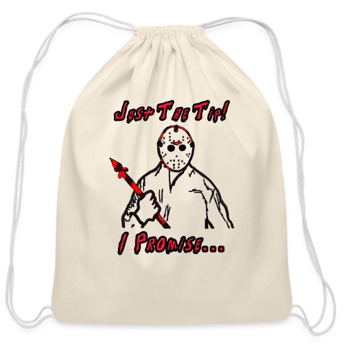 Jason Friday The 13th Just The Tip I Promise - Cotton Drawstring Bag