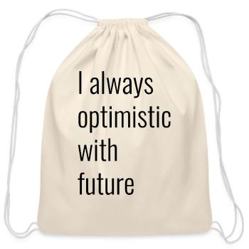 I Always Optimistic White Future - Cotton Drawstring Bag - natural - Front