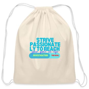 Strive passionately to reach your goal in life - Cotton Drawstring Bag - natural - Front
