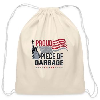 Proud Piece of Garbage Funny Garbage - Cotton Drawstring Bag - natural - Front