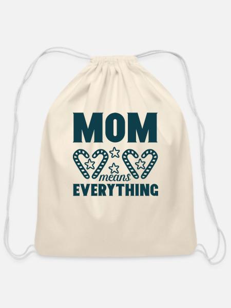 MOM means EVERYTHING - Cotton Drawstring Bag - natural