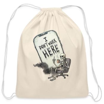 i don't WORK HERE funny office worker blue collar - Cotton Drawstring Bag - natural - Front