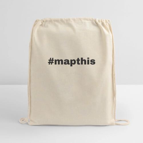 #mapthis hashtag - Cotton Drawstring Bag