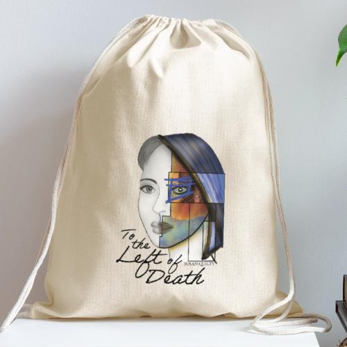 To the Left of Death - Cotton Drawstring Bag