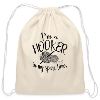 I'm A Hooker In My Spare Time Crocheting - Cotton Drawstring Bag - natural - Front