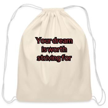 Your dream is worth striving for - Cotton Drawstring Bag - natural - Front