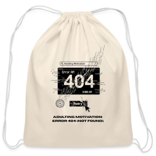Adulting Motivation: Error 404 T-Shirt - Cotton Drawstring Bag