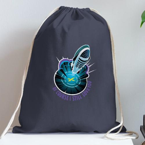 Of Course I Still Love You - Light - Cotton Drawstring Bag