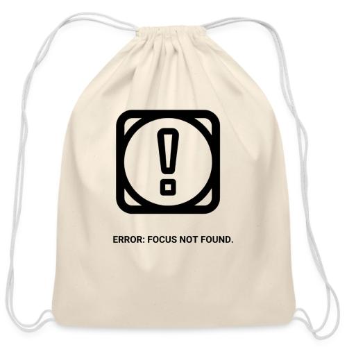 ERROR: FOCUS NOT FOUND T-Shirt | Funny Remote Work - Cotton Drawstring Bag