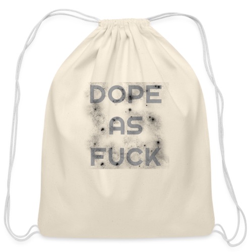 Dope as Fuck - Cotton Drawstring Bag