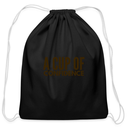 A Cup Of Confidence - Cotton Drawstring Bag