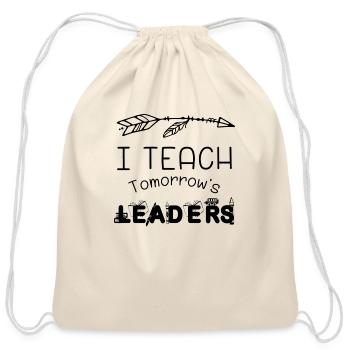 I Teach Tomorrows Leaders - Cotton Drawstring Bag - natural - Front