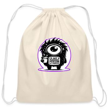 I'm Not A Morning Person, I'm A Monster - Cotton Drawstring Bag - natural - Front