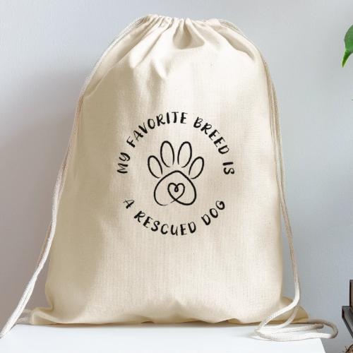 Favorite breed? Rescued dog! - Cotton Drawstring Bag