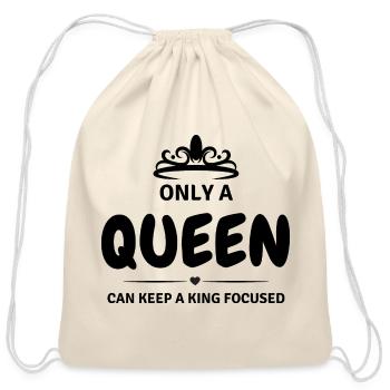 Only a queen can keep a king focused - Cotton Drawstring Bag - natural - Front