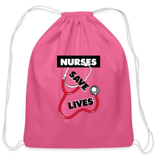Nurses save lives red - Cotton Drawstring Bag