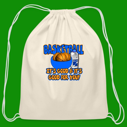 Basketball - it's good & it's good for you! - Cotton Drawstring Bag