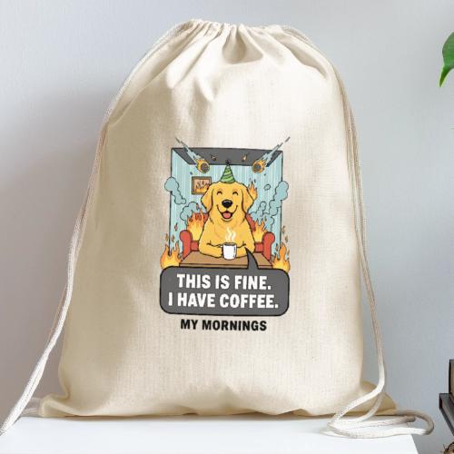 🔥 Funny Dog Meme “This Is Fine, I Have Coffee” - Cotton Drawstring Bag