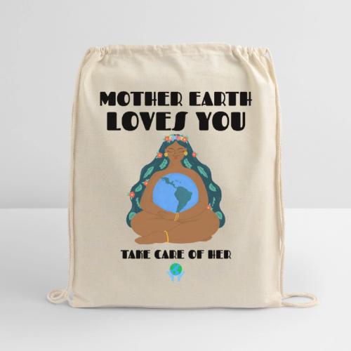Mother Earth Loves You - Cotton Drawstring Bag