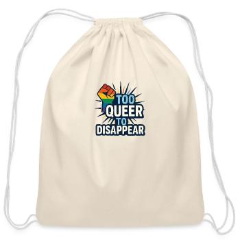 Too queer to disappear. - Cotton Drawstring Bag - natural - Front