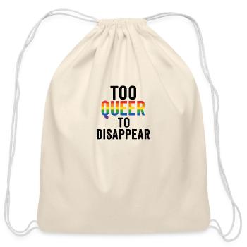 Too queer to disappear. - Cotton Drawstring Bag - natural - Front