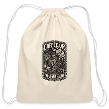 Haunted Coffee Or I'm Gonna Haunt - Cotton Drawstring Bag - natural - Front