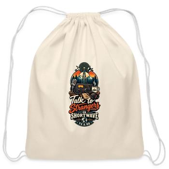 Talk To Strangers Shortwave Ham Radio Operator - Cotton Drawstring Bag - natural - Front