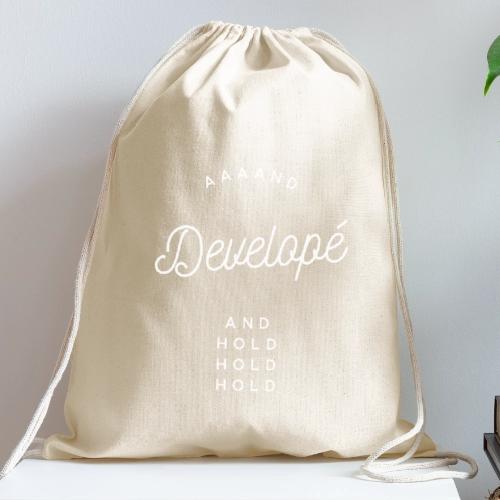 Aaaand Develope and Hold - Cotton Drawstring Bag