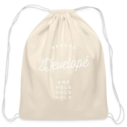 Aaaand Develope and Hold - Cotton Drawstring Bag