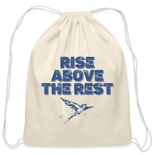 rise above the rest bird - Cotton Drawstring Bag