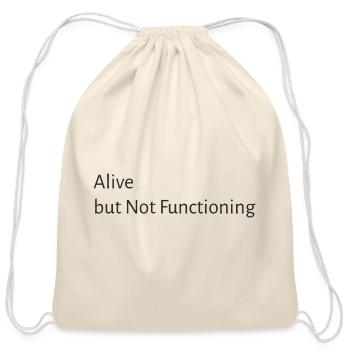 Alive But Not Functioning - Cotton Drawstring Bag - natural - Front